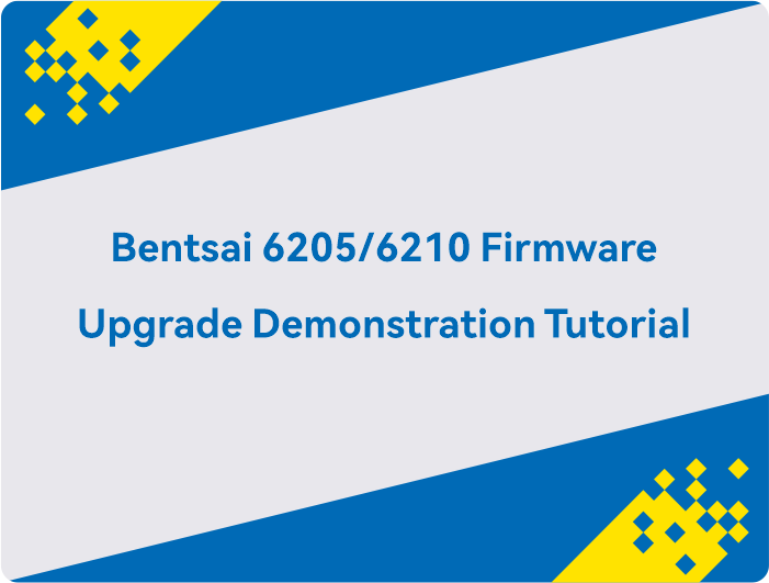 Tutoriel de démonstration de mise à jour du firmware Bentsai 6205/6210