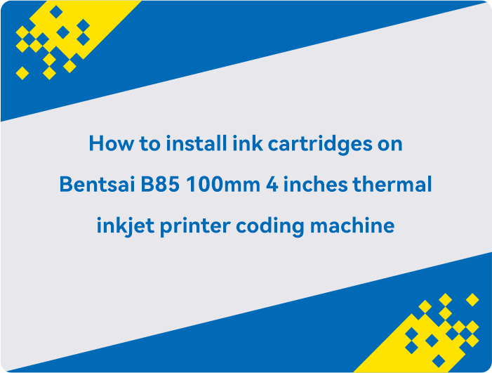 Hoe installeer je inktcartridges in de Bentsai B85 100mm 4 inch thermische inkjetprinter/codeermachine?