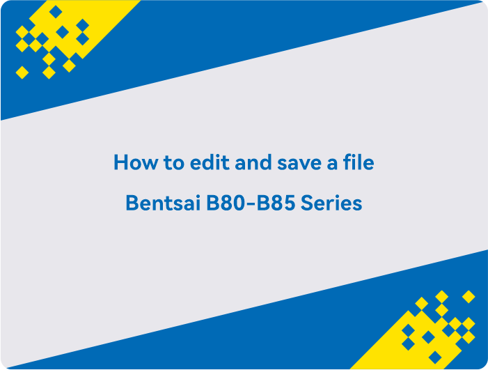 Cara mengedit dan menyimpan file seri Bentsai B80-B85