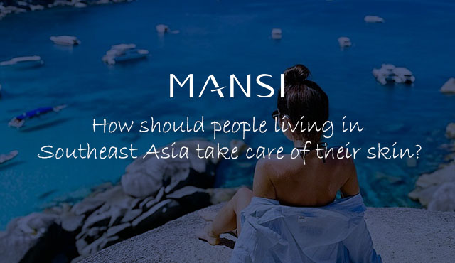 How should people living in Southeast Asia take care of their skin?