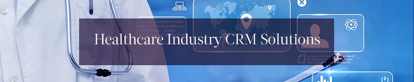 Healthcare Industry CRM Solutions