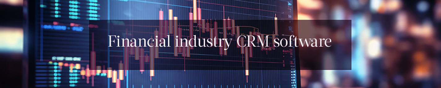 Financial industry CRM software