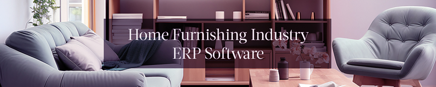 Home Furnishing Industry ERP Software