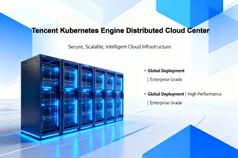 Tencent Kubernetes Engine Distributed Cloud Center
