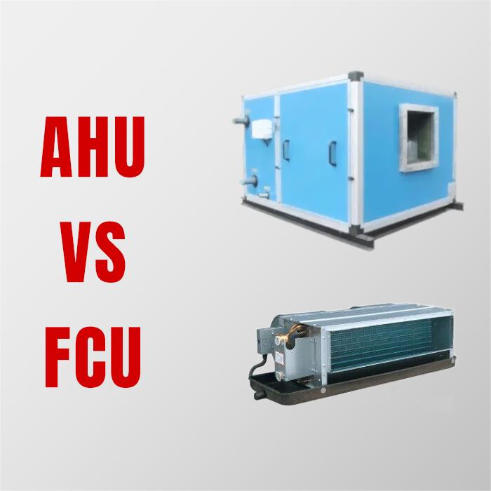 アフ と FCU の選択: 空調設備 システム設計における重要な考慮事項