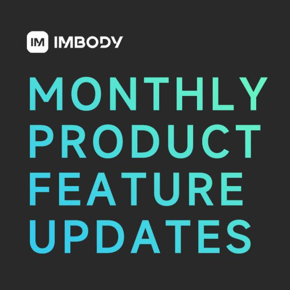 IMBODY Monthly Product Feature Updates