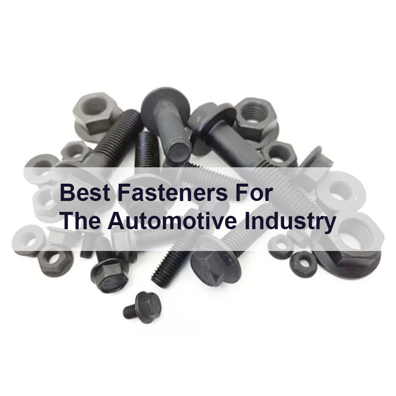 Beste Verbindungselemente für die Automobilindustrie: Schlüsselkomponenten für Sicherheit und Haltbarkeit