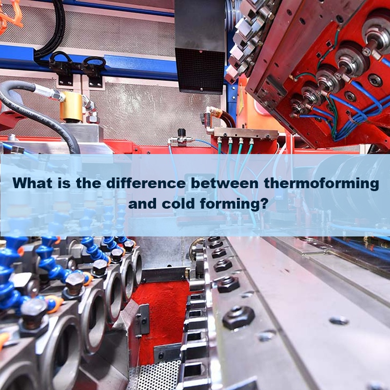 В чем разница между термоформовкой и холодной формовкой?