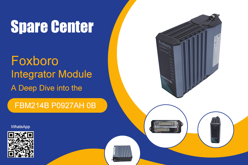 Tìm hiểu sâu về Mô-đun tích hợp FBM214B P0927AH 0B Foxboro