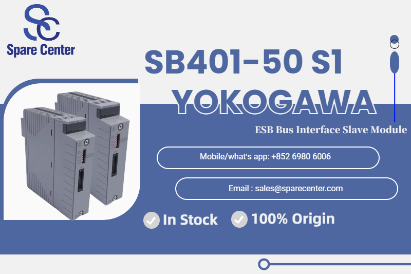 Cách mạng hóa tự động hóa: Mô-đun Yokogawa SB401-50 S1 Cách mạng hóa tự động hóa: Mô-đun Yokogawa SB401-50 S1