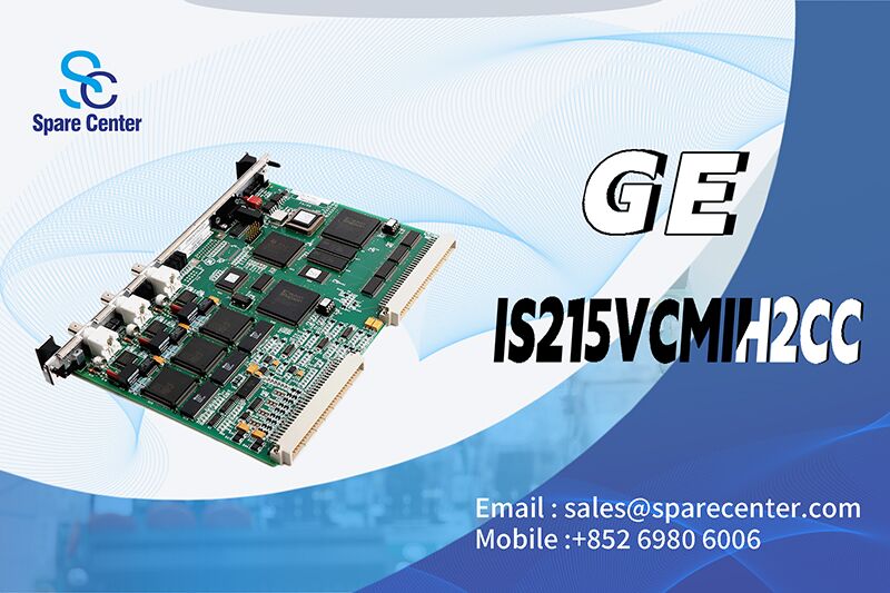 Meningkatkan Kinerja Sistem Kontrol Industri: IS215VCMIH2CC Meningkatkan Kinerja Sistem Kontrol Industri: IS215VCMIH2CC