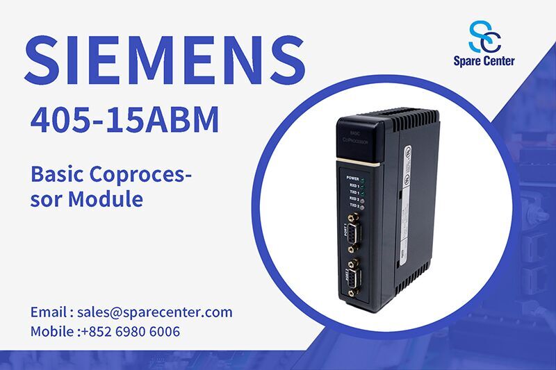 405-15ABM कोप्रोसेसर: जटिल स्वचालन कार्यों को सरल बनाना 405-15ABM कोप्रोसेसर: जटिल स्वचालन कार्यों को सरल बनाना