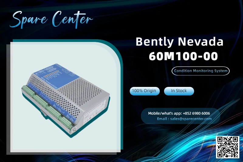 Bently Nevada 60M100-00 Sistemi ile Verimliliği Maksimize Etme Bently Nevada 60M100-00 Sistemi ile Verimliliği Maksimize Etme
