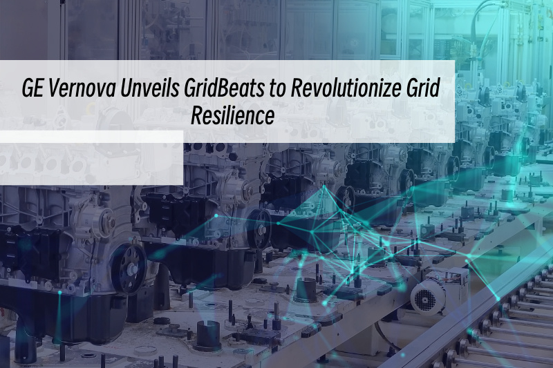 जीई वर्नोवा ने ग्रिड लचीलेपन में क्रांतिकारी बदलाव लाने के लिए ग्रिडबीट्स का अनावरण किया