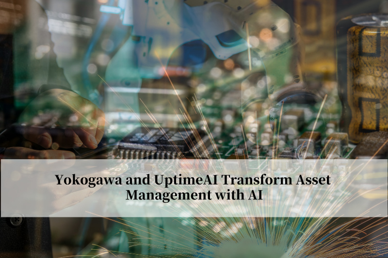 योकोगावा और अपटाइमएआई ने ए.आई. के साथ परिसंपत्ति प्रबंधन को रूपांतरित किया योकोगावा और अपटाइमएआई ने ए.आई. के साथ परिसंपत्ति प्रबंधन को रूपांतरित किया