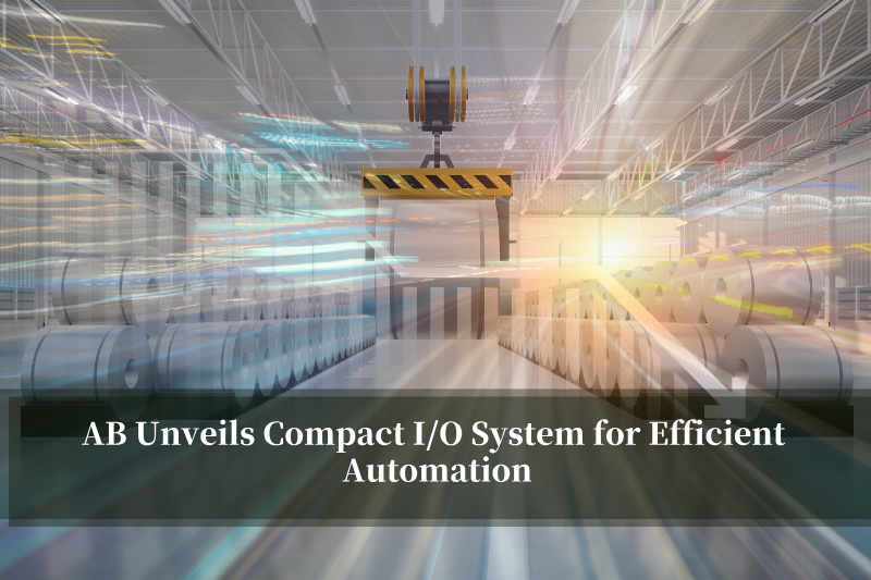 अब ने कुशल स्वचालन के लिए कॉम्पैक्ट I/O सिस्टम का अनावरण किया अब ने कुशल स्वचालन के लिए कॉम्पैक्ट I/O सिस्टम का अनावरण किया