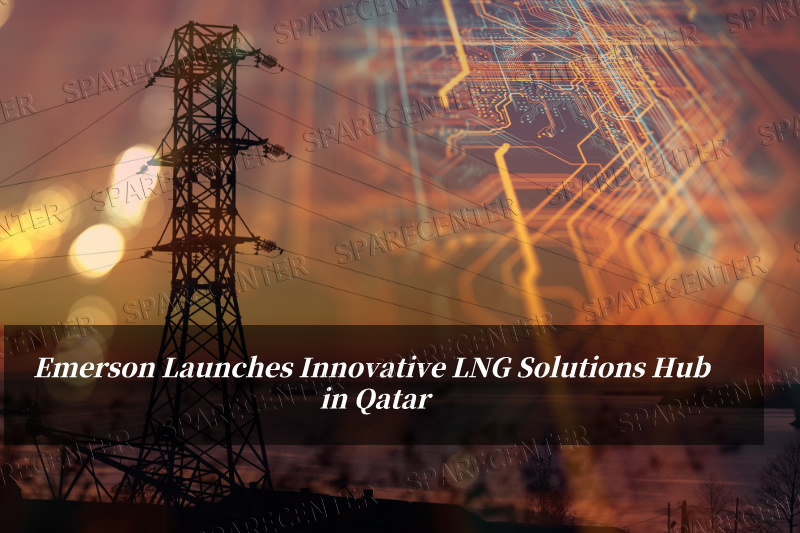 एमर्सन ने कतर में अभिनव एलएनजी समाधान केंद्र का शुभारंभ किया