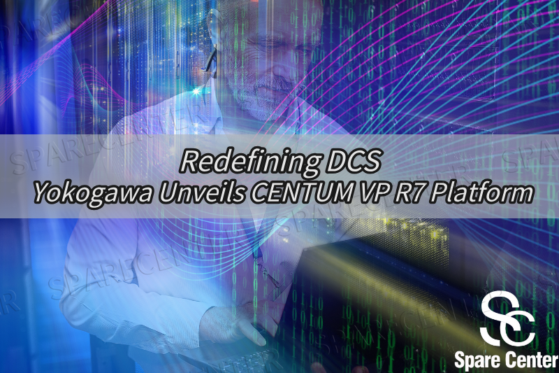 Redefiniendo DCS: Yokogawa presenta la plataforma CENTUM VP R7 Redefiniendo DCS: Yokogawa presenta la plataforma CENTUM VP R7