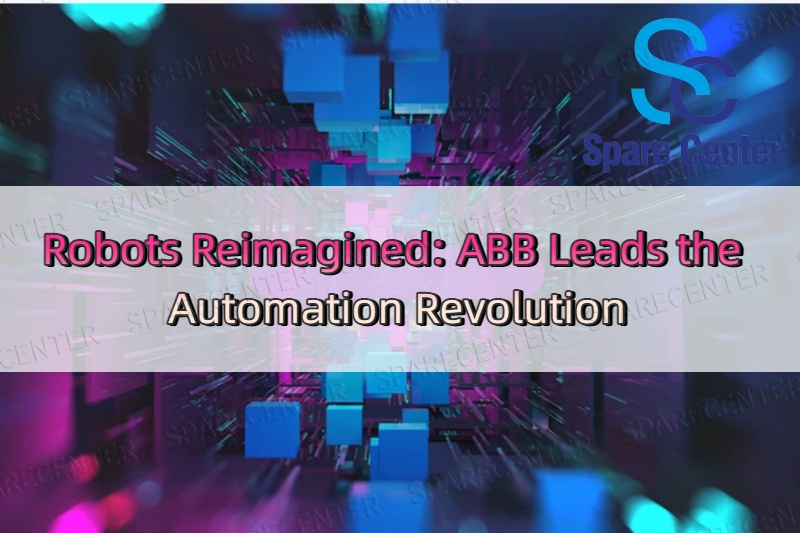 Robots Reimagined: ABB Leads the Automation Revolution