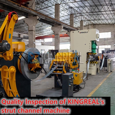 Quality Inspection of KINGREAL's strut channel machine