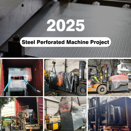 2025 Steel Perforated Machine Project