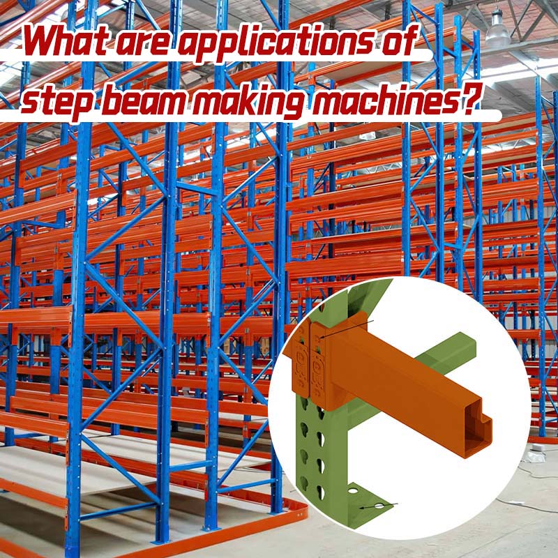 What are applications of step beam making machines?