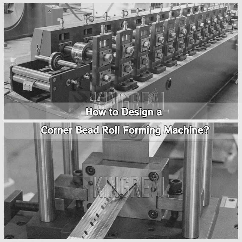 How to Design a Corner Bead Roll Forming Machine?