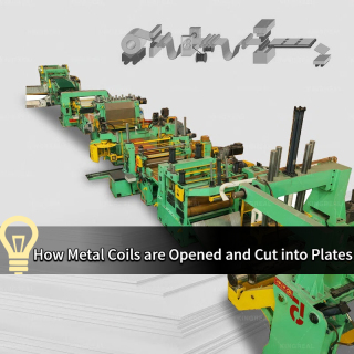 How Metal Coils are Opened and Cut into Plates