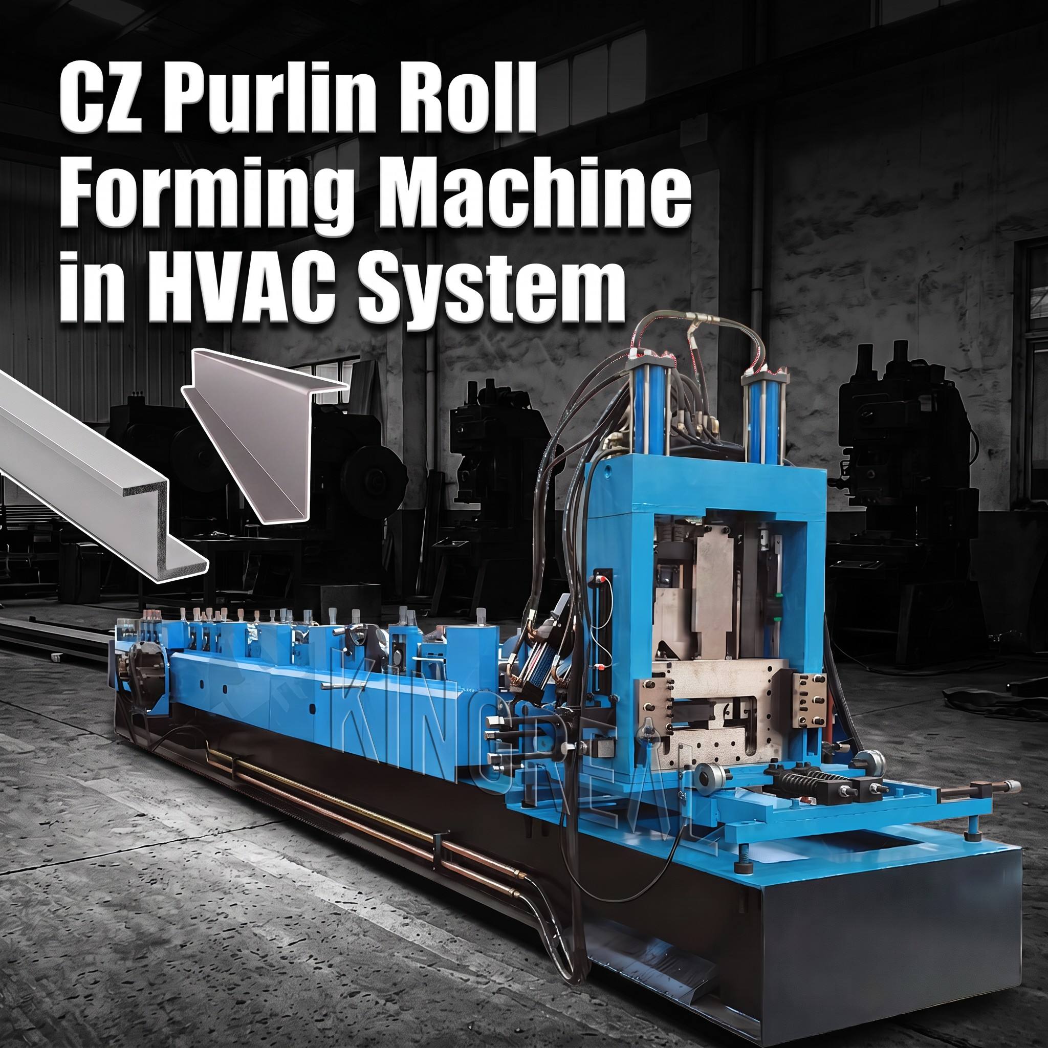 CZ Purlin Roll Forming Machine in HVAC System CZ Purlin Roll Forming Machine in HVAC System