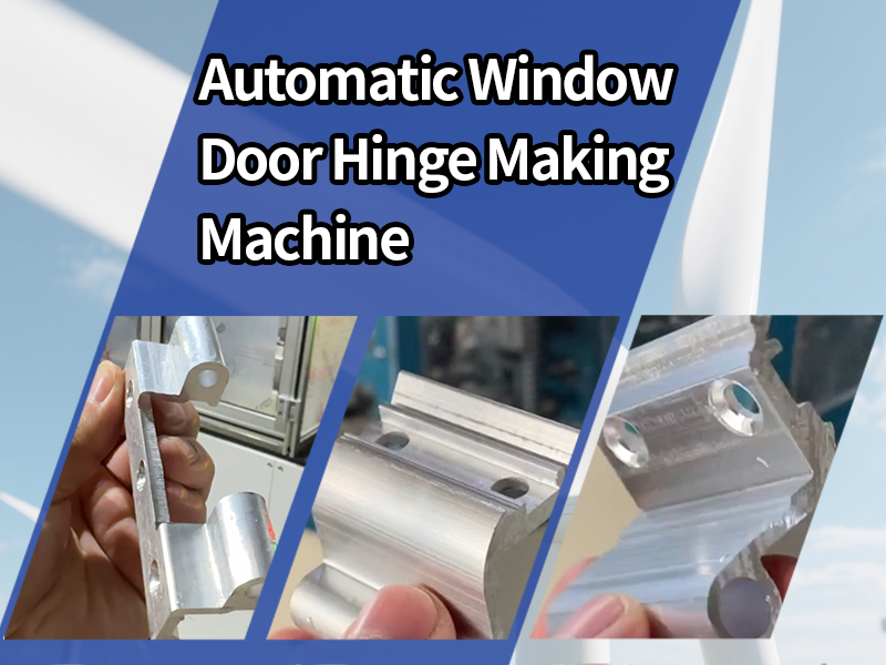 Automatic Window Door Hinge Making Machine