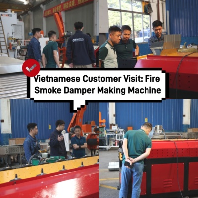 Vietnamese Customer Visit: Fire Smoke Damper Making Machine