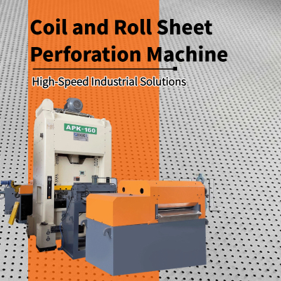 Coil and Roll Sheet Perforation Machine: High-Speed Industrial Solutions