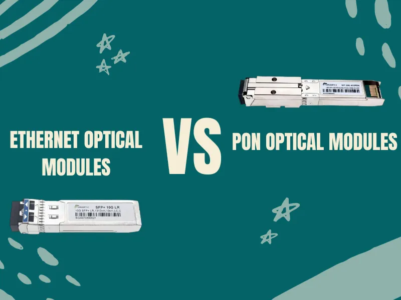 Modul Optik PON vs. Modul Optik Ethernet: Bagaimana Keduanya Mempengaruhi Kinerja Jaringan