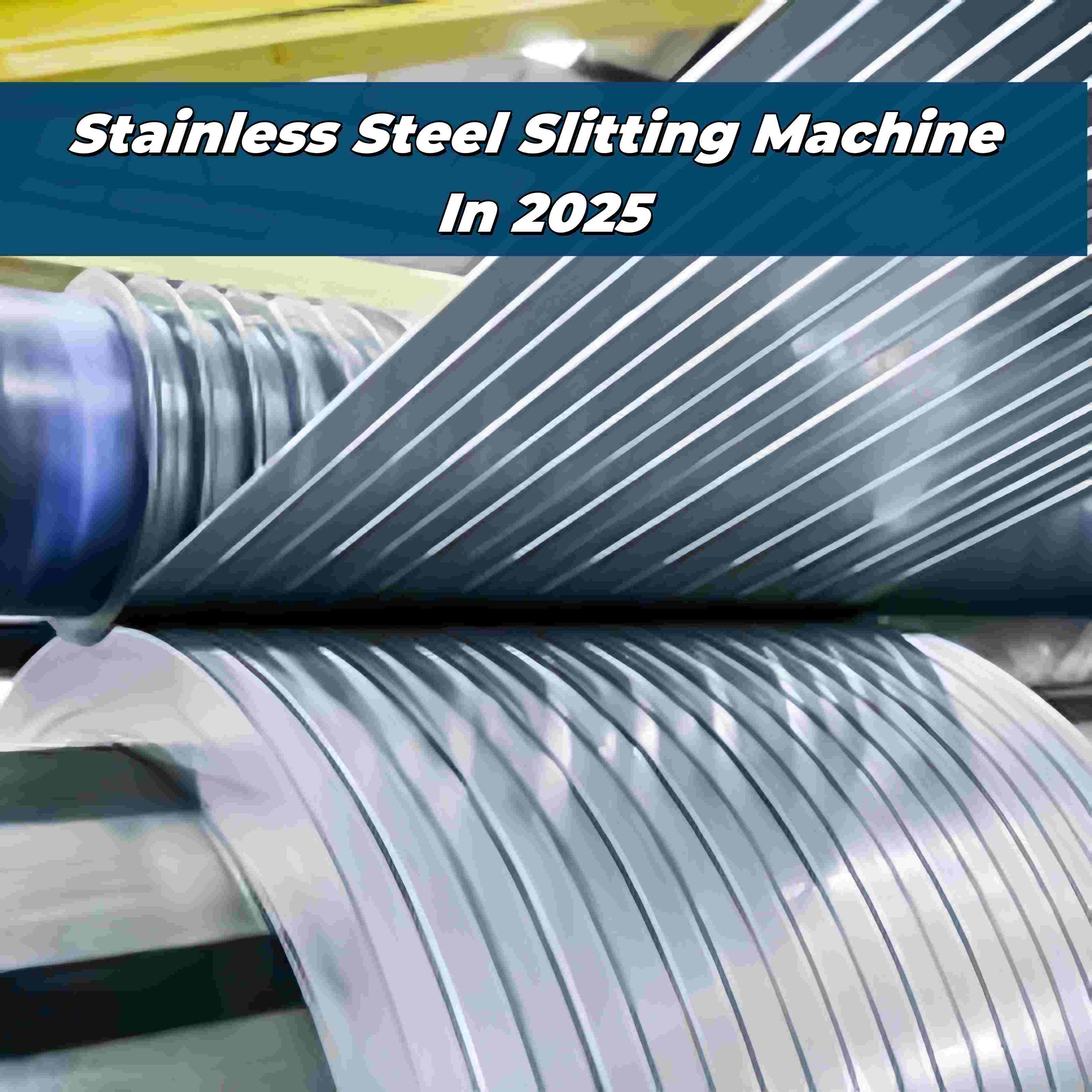 Maszyna do cięcia wzdłużnego stali nierdzewnej w 2025 roku