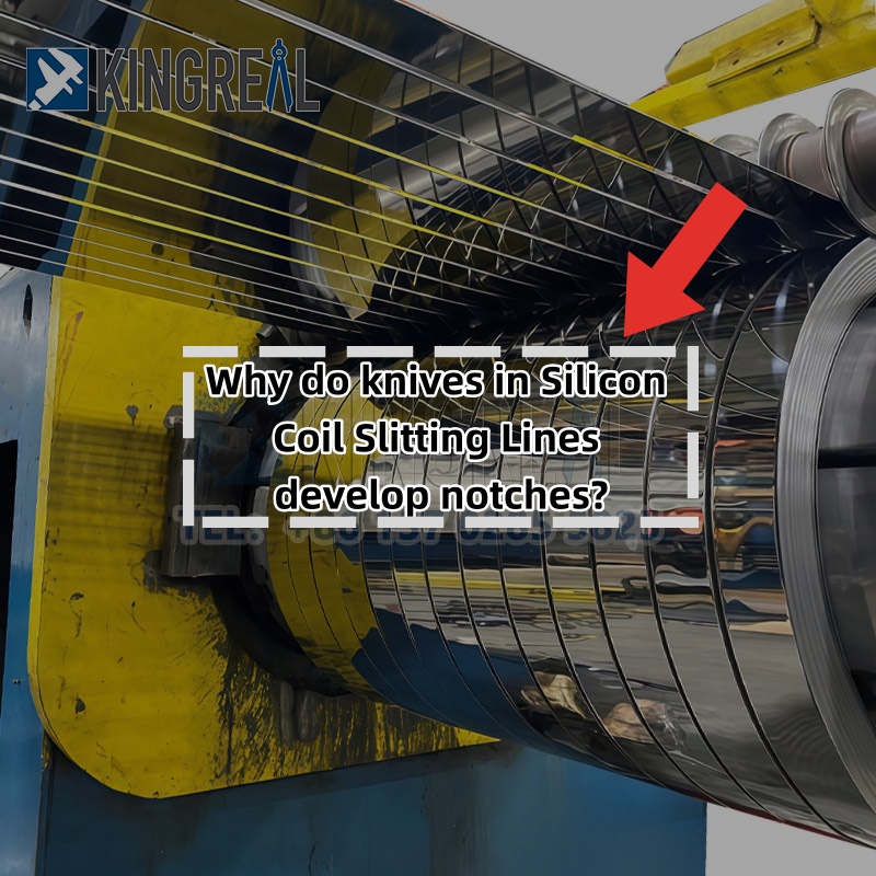Pourquoi les couteaux des lignes de refendage de bobines de silicium développent-ils des encoches ?