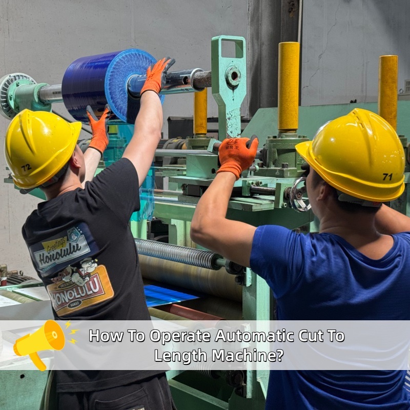 How To Operate Automatic Cut To Length Machine?