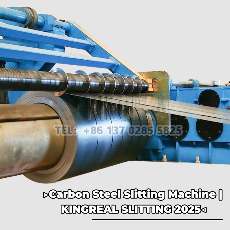 ▷Carbon Steel Slitting Machine | KINGREAL SLITTING 2025◁ ▷Carbon Steel Slitting Machine | KINGREAL SLITTING 2025◁