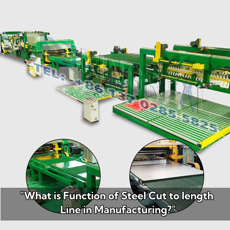 What is Function of Steel Cut to length Line in Manufacturing?