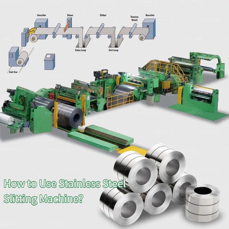 How to Use Stainless Steel Slitting Machine?