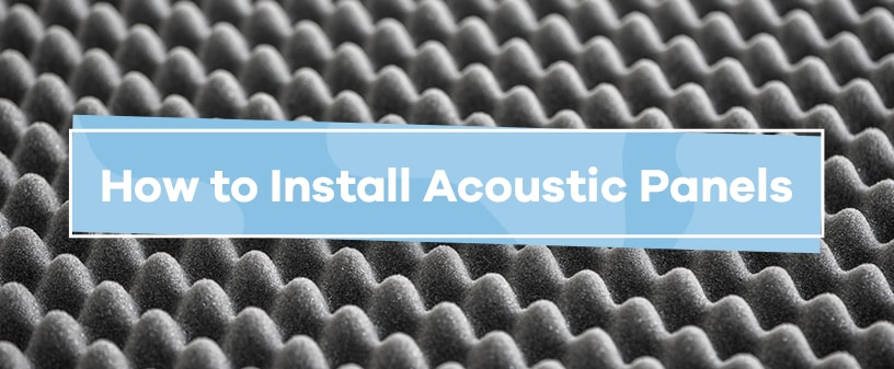 how to install acoustic panels