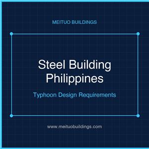 Nhà kho kết cấu thép tại Philippines: Tải trọng bão thực sự ảnh hưởng như thế nào đến nhà kho của bạn?
