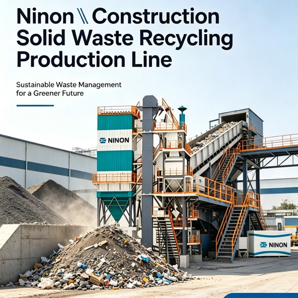 Ninon ▏Construction Solid Waste Recycling Production Line