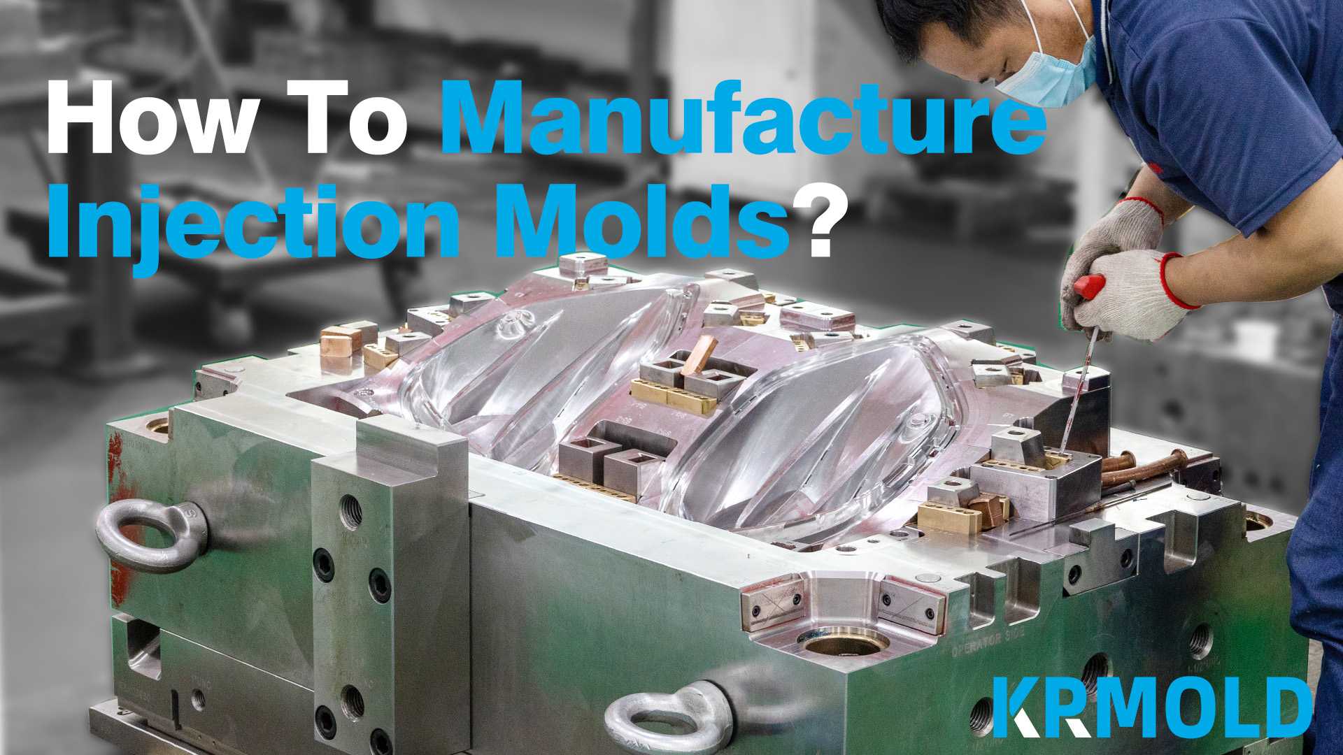Whole Process of Plastic Injection Mold Manufacturing