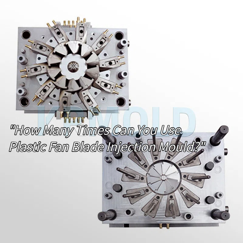 How Many Times Can You Use Plastic Fan Blade Injection Mould?