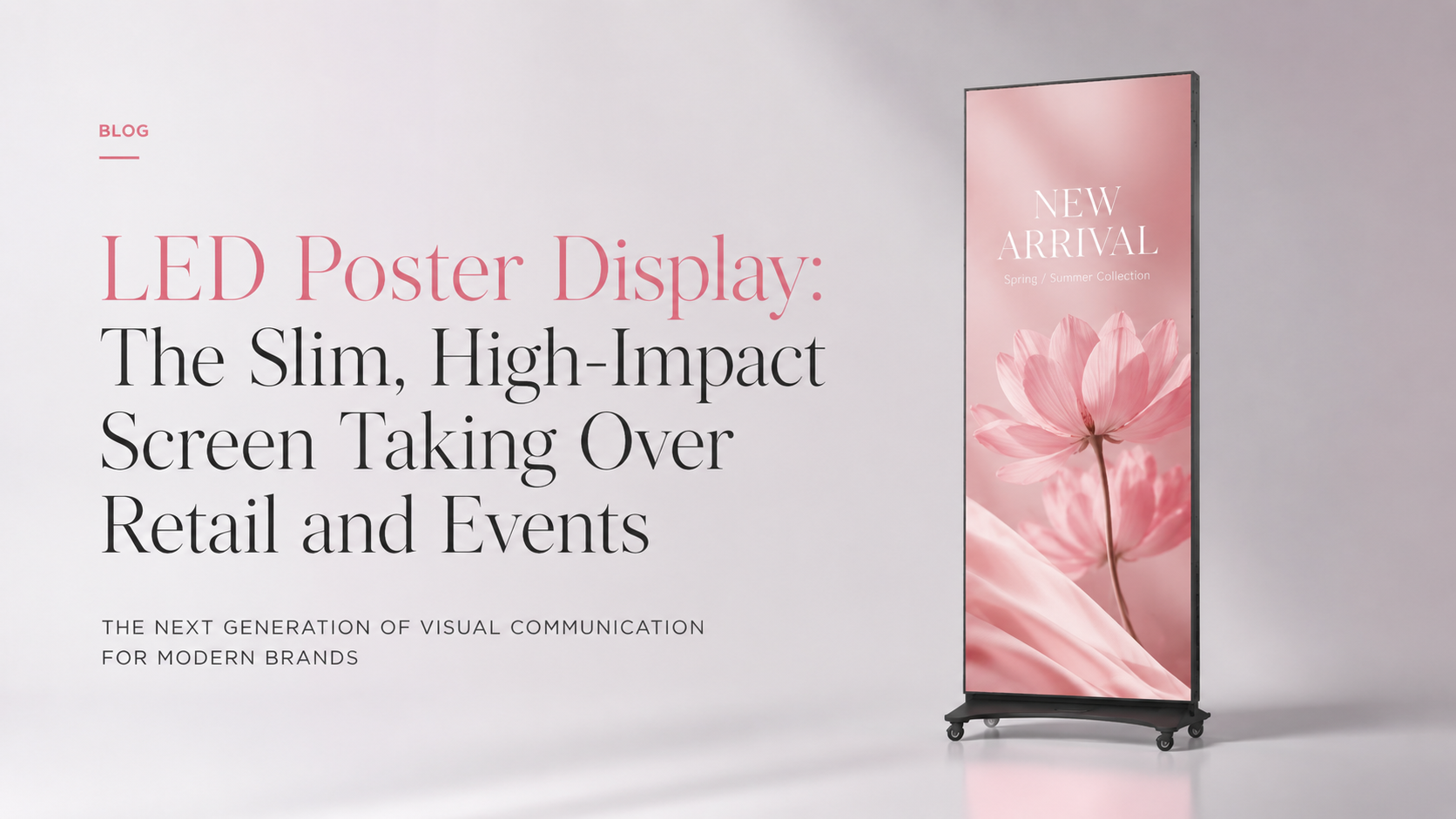 LED Poster Display: The Slim, High-Impact Screen Taking Over Retail and Events