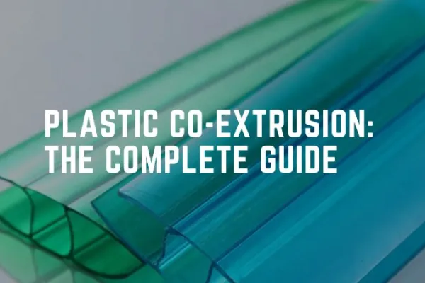 Ultimate Guide to Plastic Co-Extrusion Process