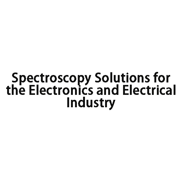 Spectroscopy Solutions for the Electronics and Electrical Industry