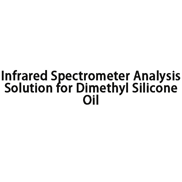 Infrared Spectrometer Analysis Solution for Dimethyl Silicone Oil