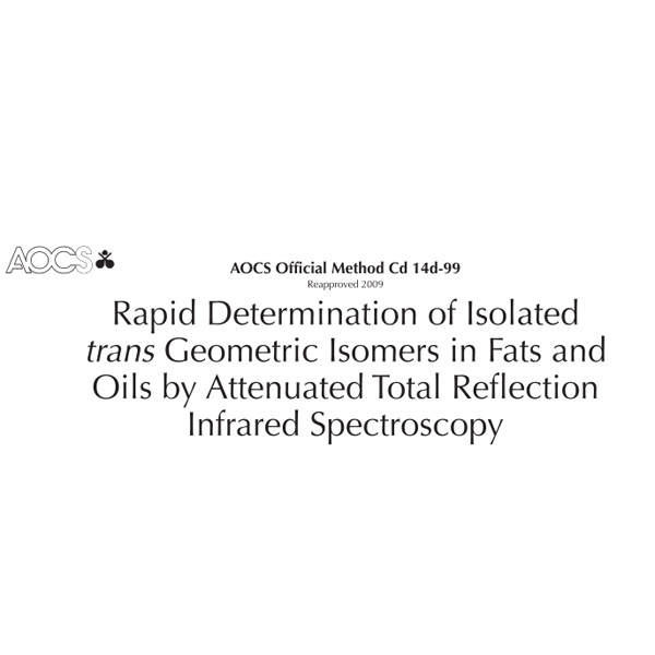 AOCS Method Cd 14d-99 Determination of Trans Fatty Acids in Fats and Oils by FTIR