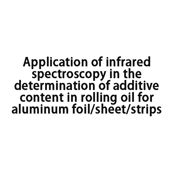 Determination of additive content in rolling oil for aluminum products